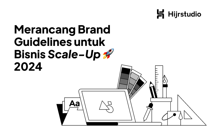 Merancang Brand Guidelines untuk Bisnis Scale Up 2024